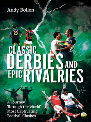 cover image of Classic Derbies and Epic Rivalries